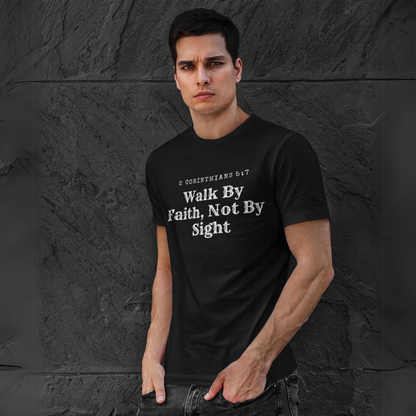 Unisex 100% Cotton T-Shirt - Walk By Faith, Not By Sight